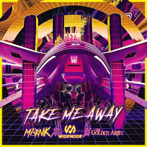 Marnik feat. Widemode & The Golden Army - Take Me Away