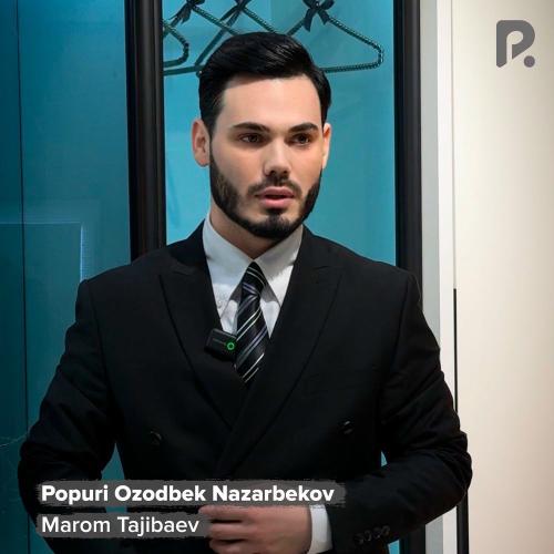Popuri Ozodbek Nazarbekov - Marom Tajibaev