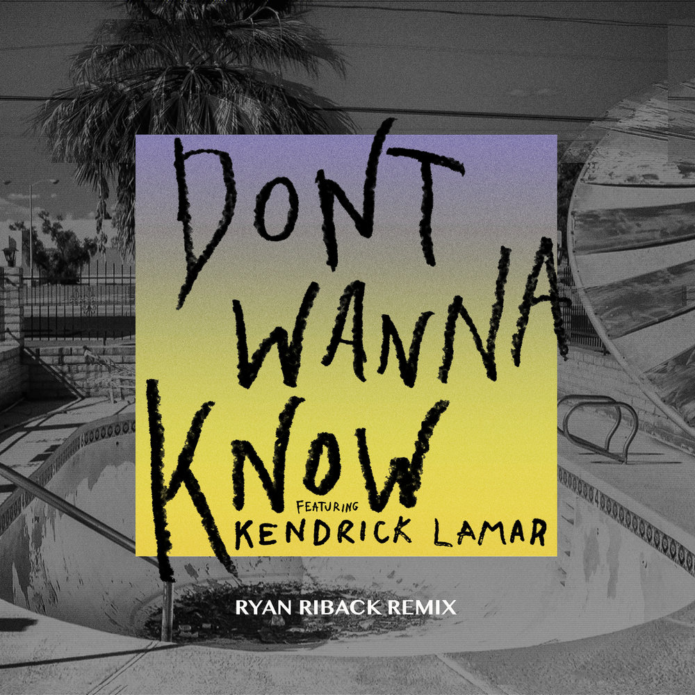 Don't Wanna Know (Ryan Riback Remix) - Maroon 5, Kendrick Lamar, Ryan Riback
