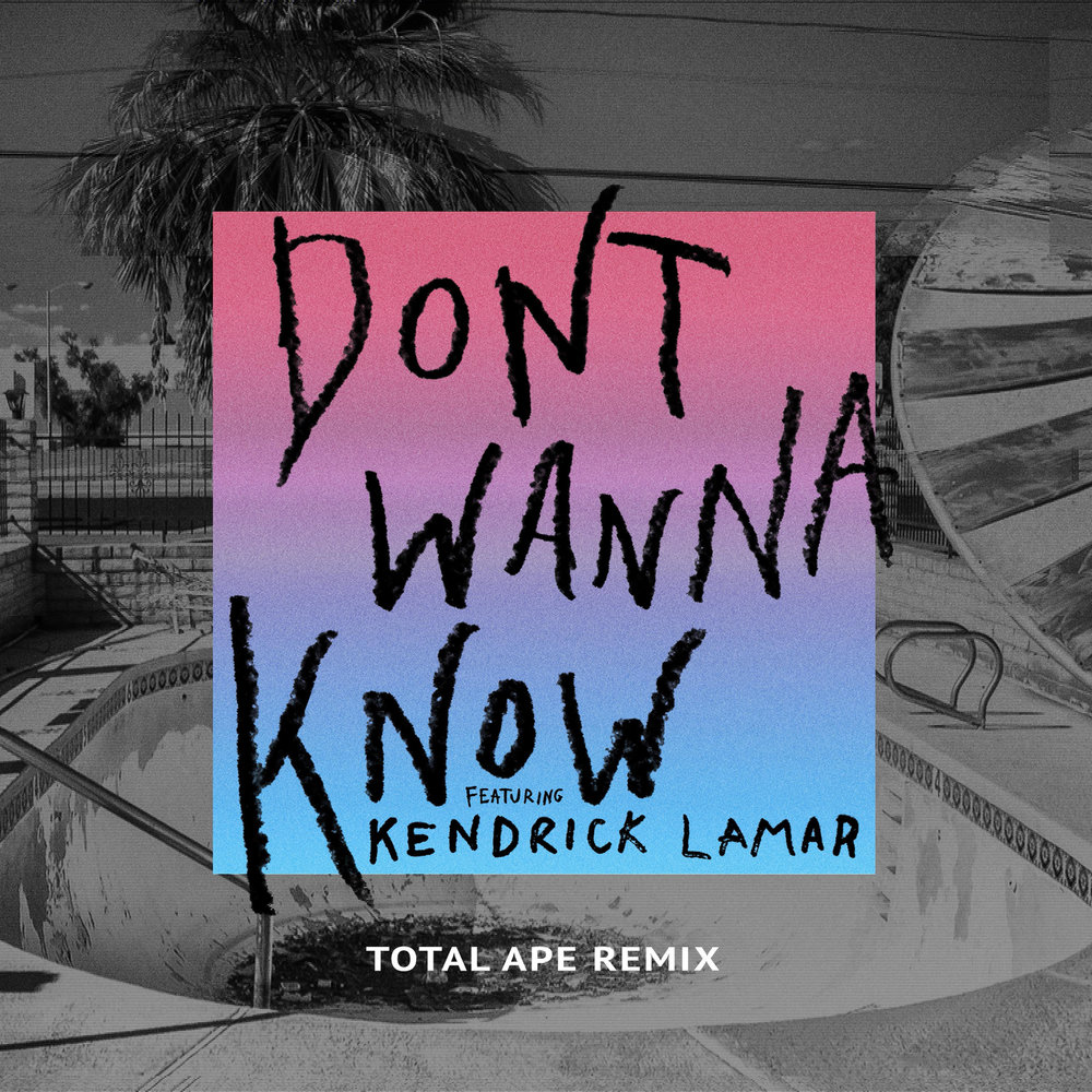 Don't Wanna Know (Total Ape Remix) - Maroon 5, Kendrick Lamar, Total Ape