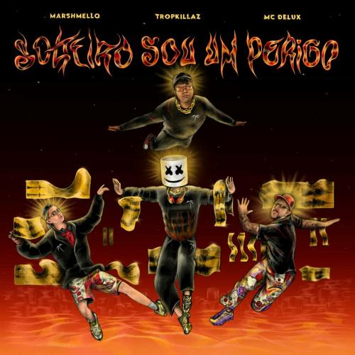 Marshmello feat. Tropkillaz & MC Delux - Solteiro Sou Um Perigo