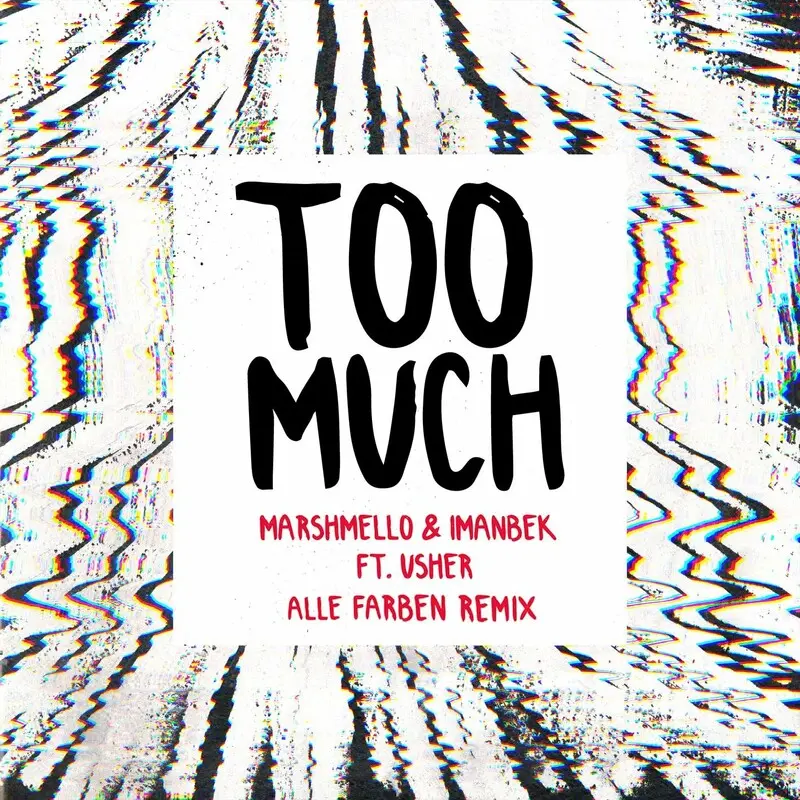 Too Much (Feat. Imanbek & Usher) (Alle Farben Remix) - Marshmello, Imanbek, Usher & Alle Farben