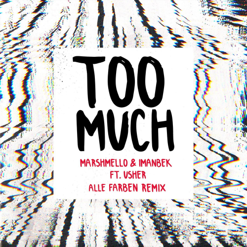 Marshmello & Usher feat. Imanbek - Too Much (Alle Farben Remix)