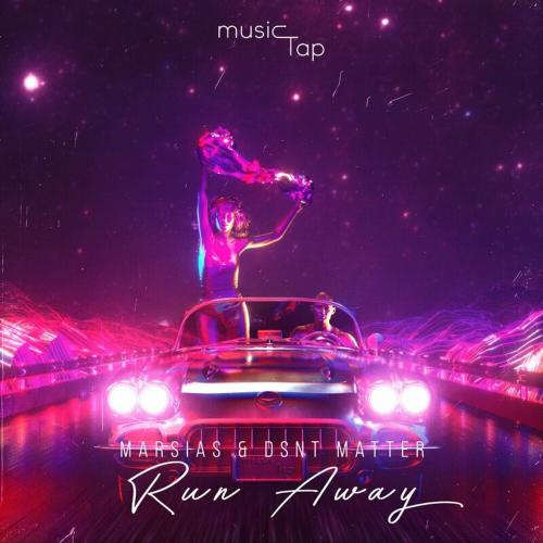 Marsias & Dsnt Matter - Run Away