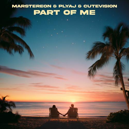 MARSTEREON, PLYAJ & CUTEVISION - Part Of Me