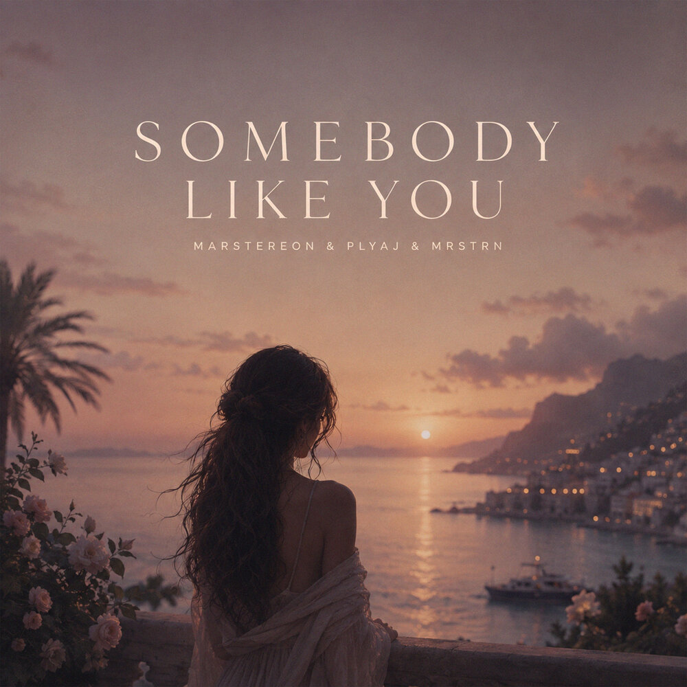Somebody Like You - MARSTEREON, PLYAJ, MRSTRN