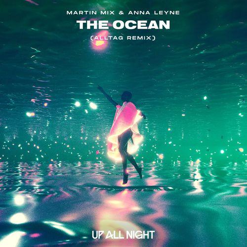Martin Mix & Anna Leyne - The Ocean (Alltag Remix)