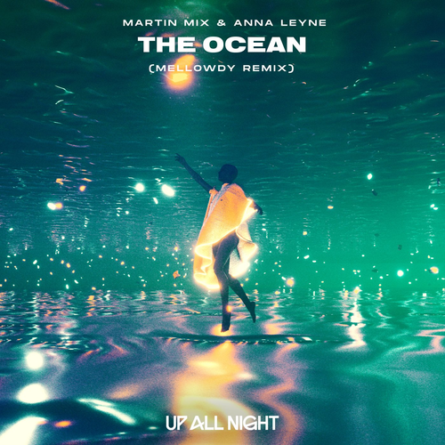 Martin Mix & Anna Leyne - The Ocean (Mellowdy Remix)