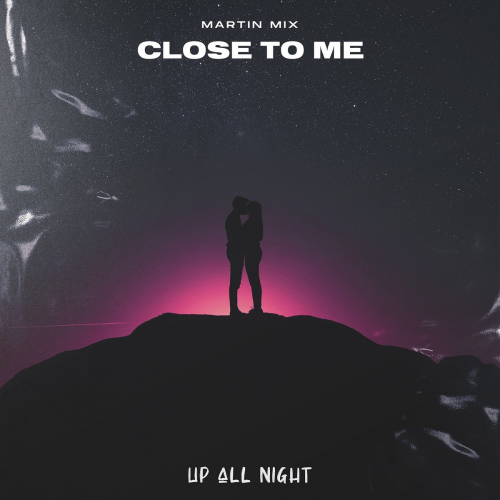 Martin Mix - Close To Me