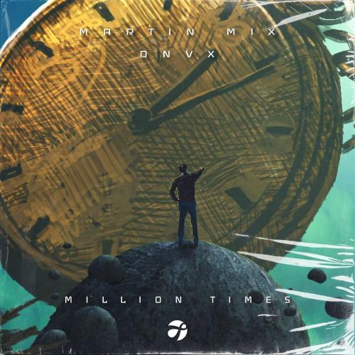 Martin Mix & Dnvx - Million Times
