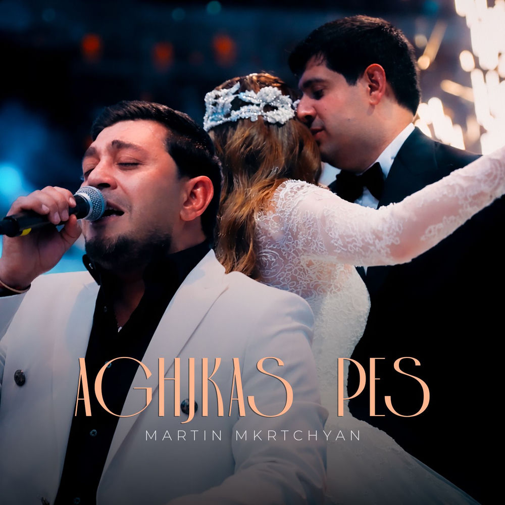 Martin Mkrtchyan - Aghjkas Pes