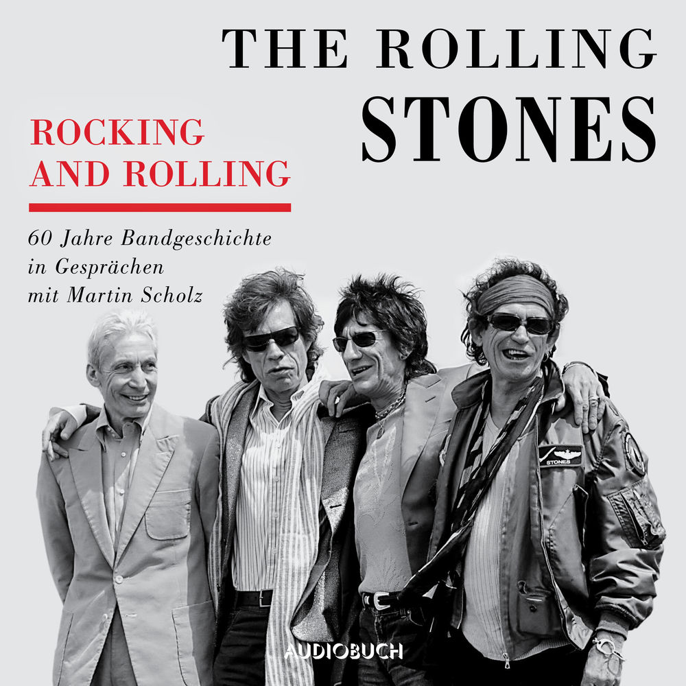 Martin Scholz, The Rolling Stones & Erich Wittenberg - Kapitel 20.7 - Rocking And Rolling - 60 Jahre Bandgeschichte In Gesprächen Mit Martin Scholz
