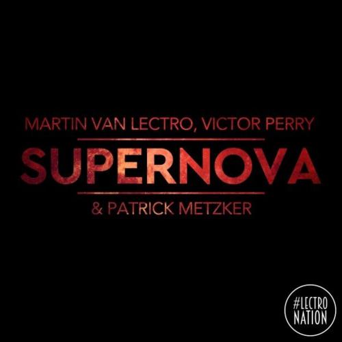 Supernova - Martin Van Lectro feat. Victor Perry & Patrick Metzker