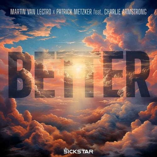Martin Van Lectro & Patrick Metzker feat. Charlie Armstrong - Better