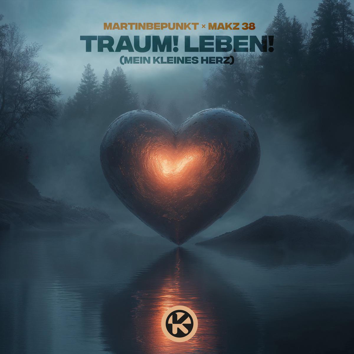 Traum! Leben! (Mein kleines Herz) - MartinBepunkt & MAKZ 38