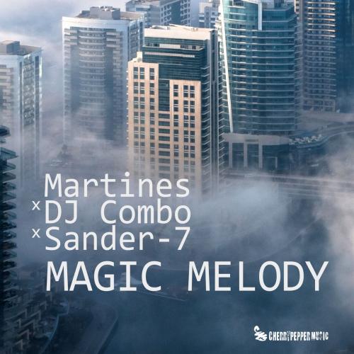 Martines feat. DJ Combo x Sander-7 - Magic Melody (Radio Edit)