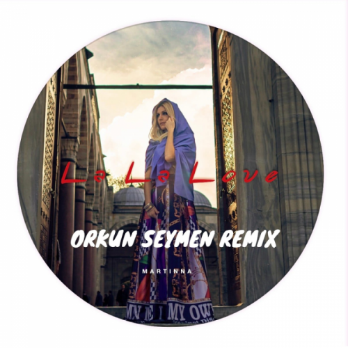 Martinna - La La Love (Orkun Seymen Remix)