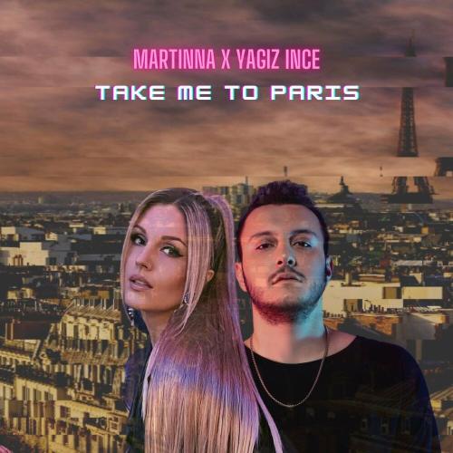 Martinna & Yagiz Ince - Take Me To Paris
