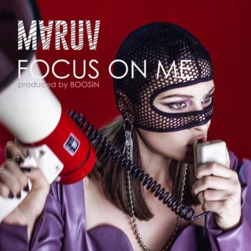 Focus On Me - MARUV