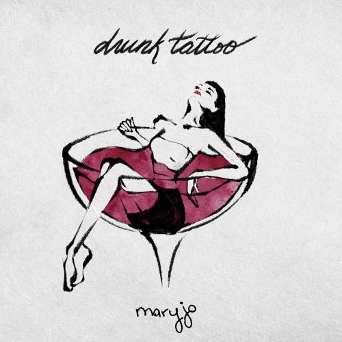 Maryjo - Drunk Tattoo