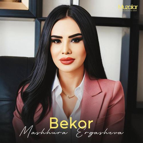 Mashhura Ergasheva - Bekor