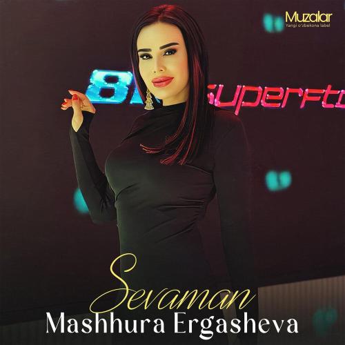 Mashhura Ergasheva - Sevaman
