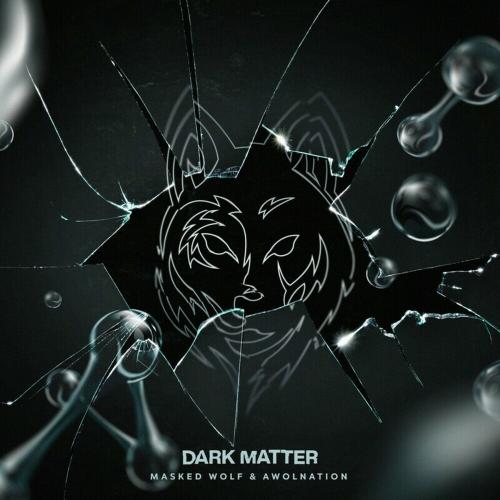 Masked Wolf feat. AWOLNATION - Dark Matter