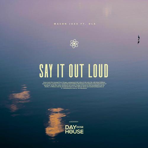 Say It Out Loud - Mason Jaxx feat. OLA