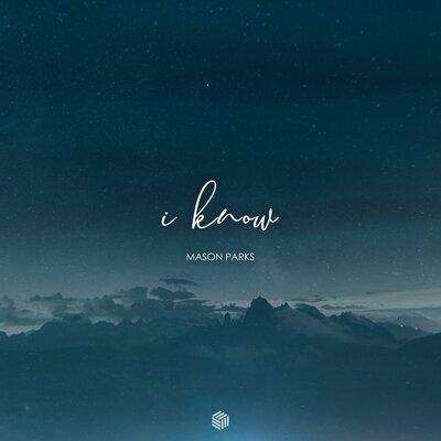 I Know - Mason Parks