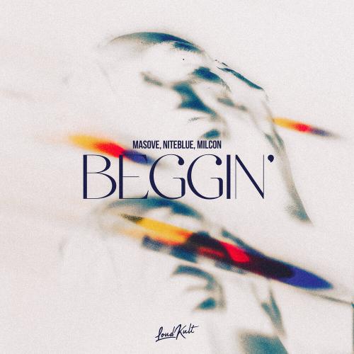Masove, Niteblue, Milcon - Beggin'