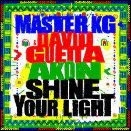 Master KG, David Guetta feat. Akon - Shine Your Light (feat. Akon)
