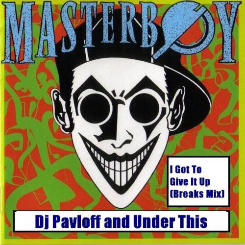 Masterboy & Dj Pavloff and Under This - I Got To Give It Up