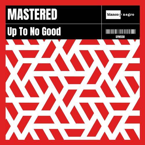 Mastered - Up to No Good