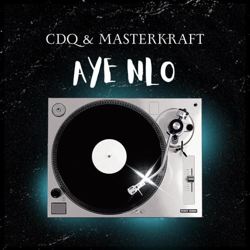 Masterkraft & CDQ - Aye Nlo