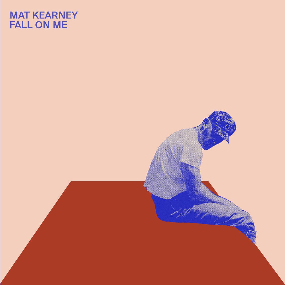 Fall On Me - Mat Kearney