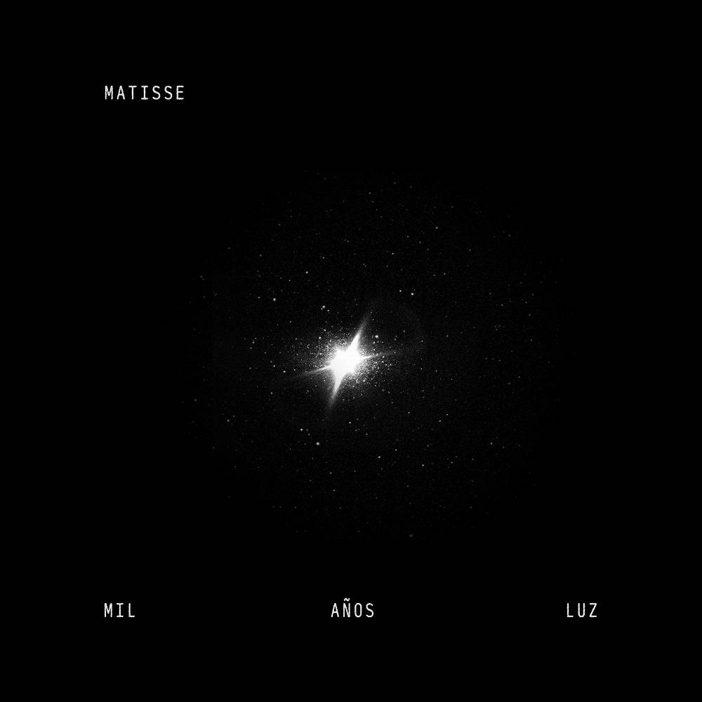 Mil Años Luz - Matisse