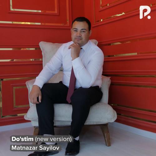 Do'stim (New Version) - Matnazar Sayilov