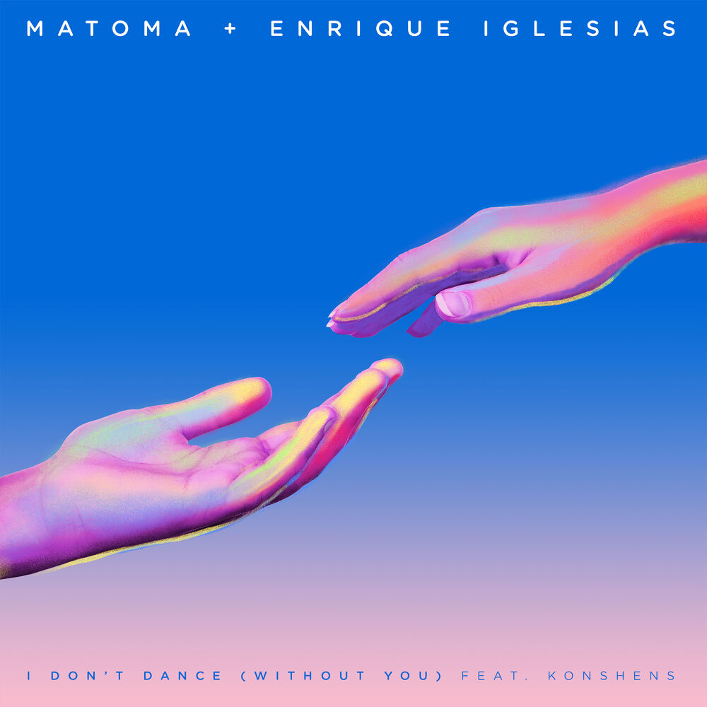 I Don't Dance (Without You) [Feat. Konshens] - Matoma & Enrique Iglesias feat. Konshens
