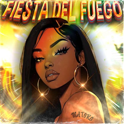 MATORO, HELLBLADE - Fiesta del Fuego