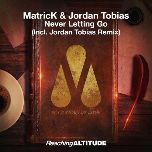 Matrick & Jordan Tobias - Never Letting Go