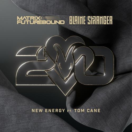 Matrix & Futurebound, Blaine Stranger & Tom Cane - New Energy