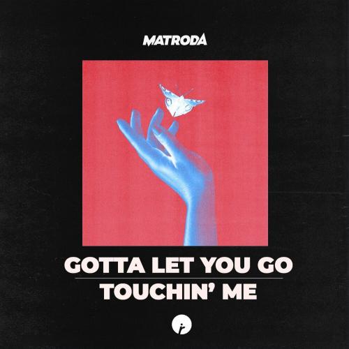 Touchin' Me - Matroda