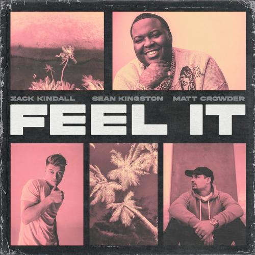 Matt Crowder feat. Sean Kingston & Zack Kindall - Feel It