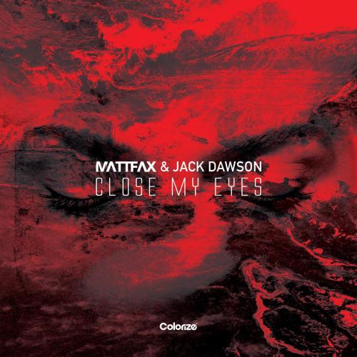 Matt Fax & Jack Dawson - Close My Eyes