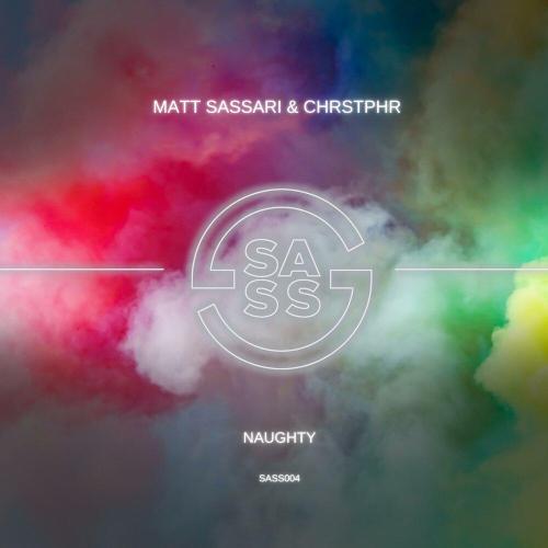 Matt Sassari, CHRSTPHR - Naughty (Edit)