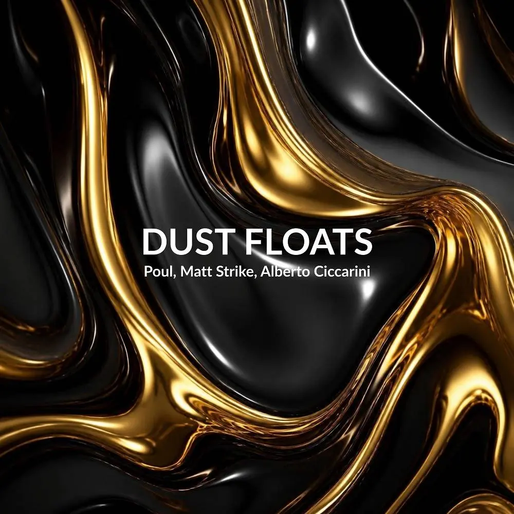 Dust Floats - Matt Strike & Alberto Ciccarini & Poul