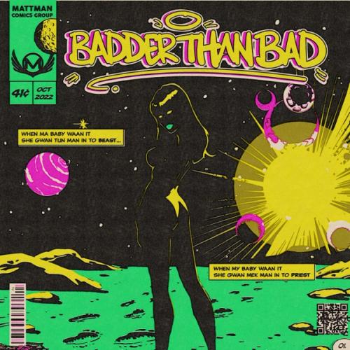 Badder Than Bad - Matteo feat. Zubi