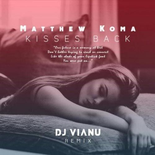 Matthew Koma - Kisses Back (Dj Vianu Remix)