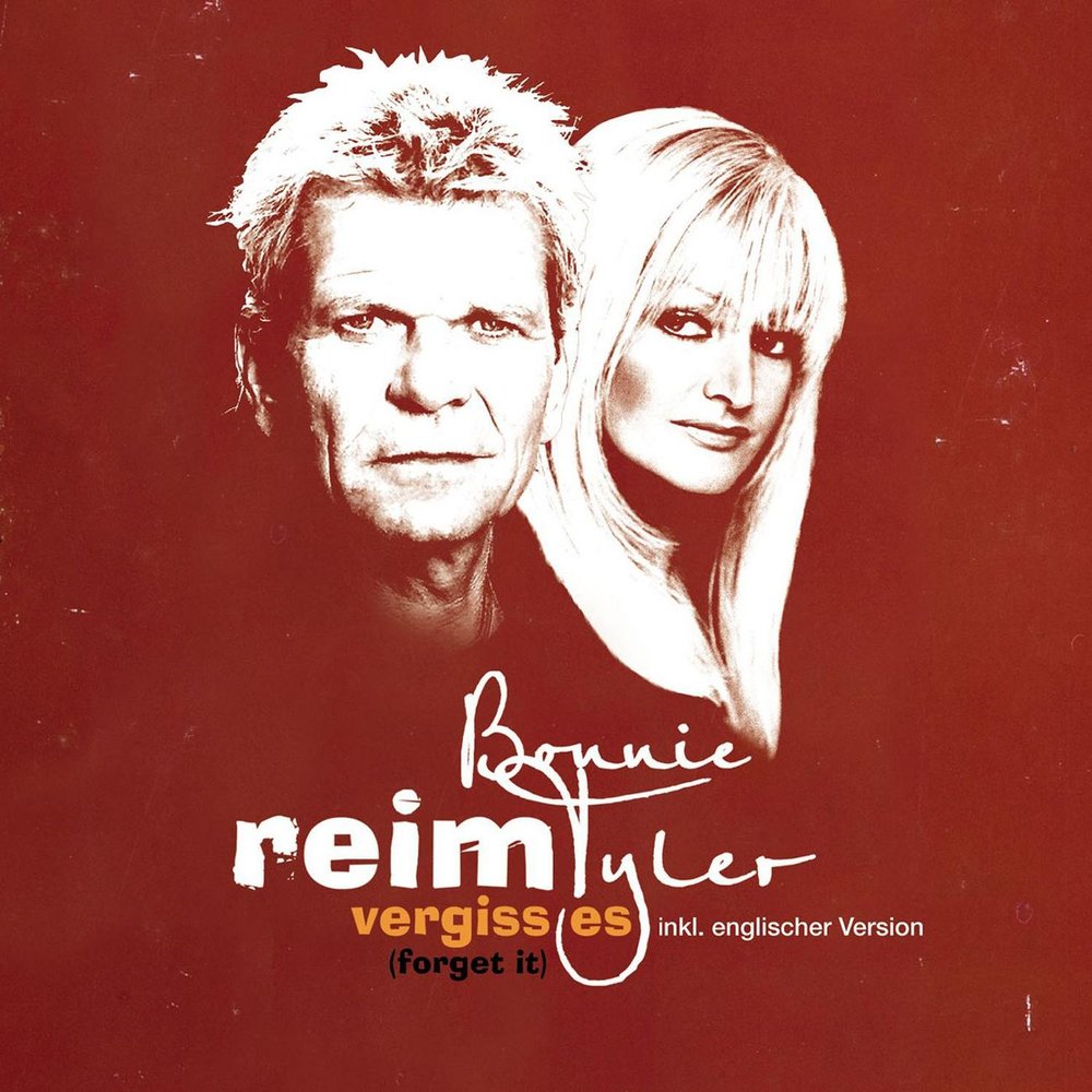 Vergiss es - Matthias Reim, Bonnie Tyler