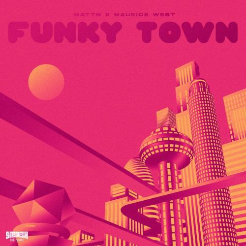 Funky Town - MATTN feat. Maurice West